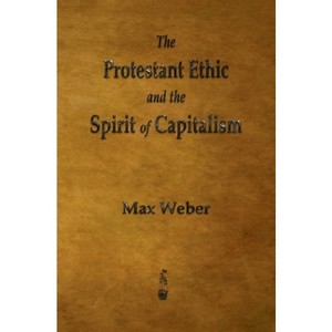 The Protestant Ethic and the Spirit of Capitalism - by Max Weber - 1 of 1