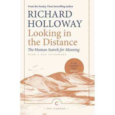 Looking in the Distance - (Canons) by  Richard Holloway (Paperback)