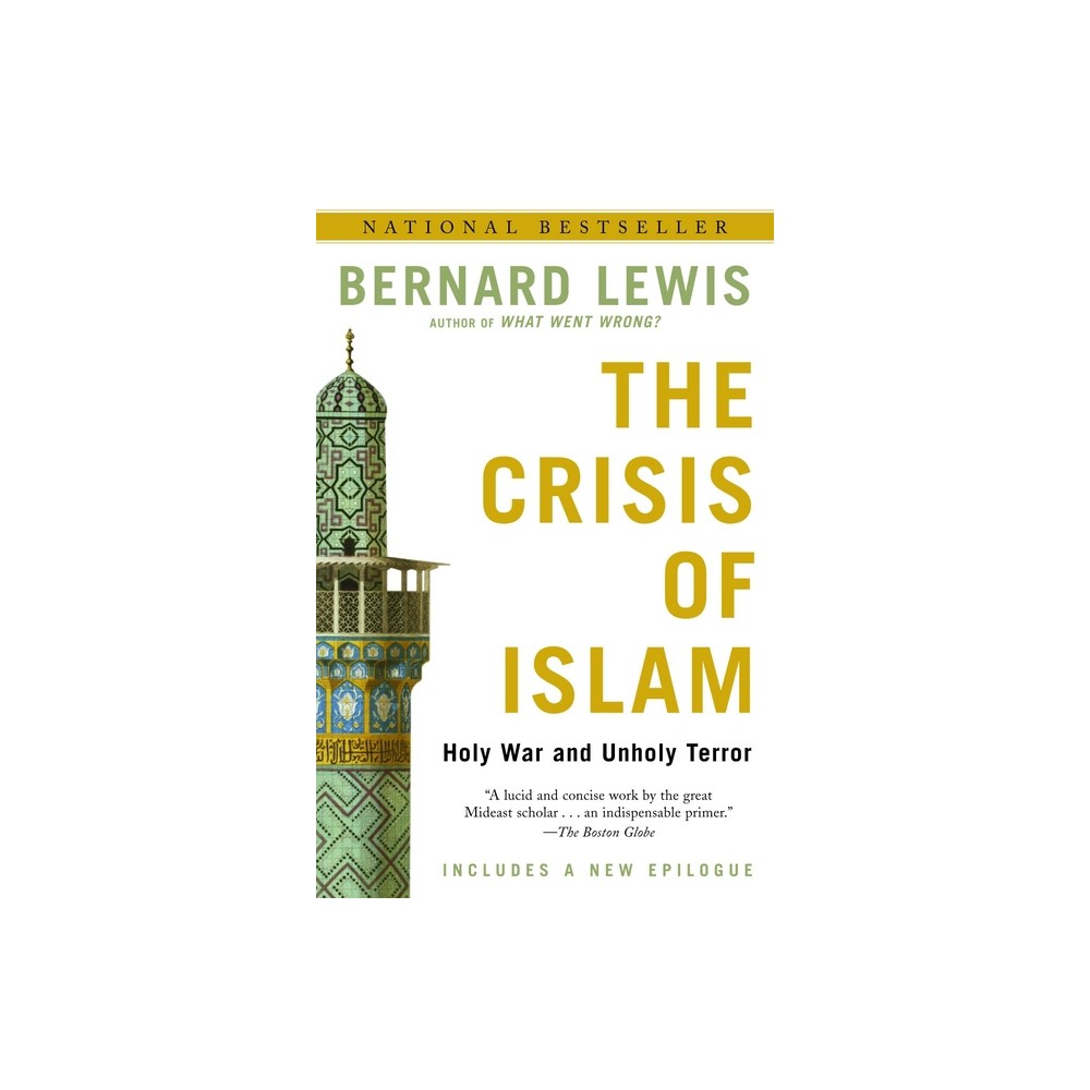 The Crisis of Islam - by Bernard Lewis (Paperback)