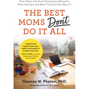 The Best Moms Don't Do It All - by  Thomas Phelan (Paperback) - 1 of 1