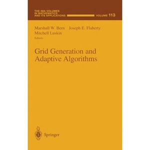 Grid Generation and Adaptive Algorithms - (Ima Volumes in Mathematics and Its Applications) by  M Luskin & M W Bern (Hardcover) - 1 of 1