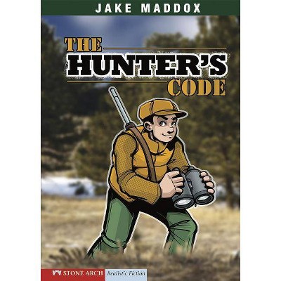 The Hunter's Code - (Jake Maddox Sports Stories) by  Jake Maddox (Paperback)