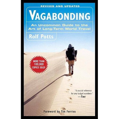 Vagabonding - by  Rolf Potts (Paperback)