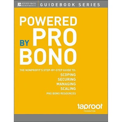 Powered by Pro Bono - (Jossey-Bass Nonprofit Guidebook) by  Taproot Foundation (Paperback)