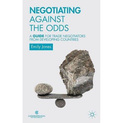 Negotiating Against the Odds - by  Commonwealth Secretariat & E Jones (Paperback)