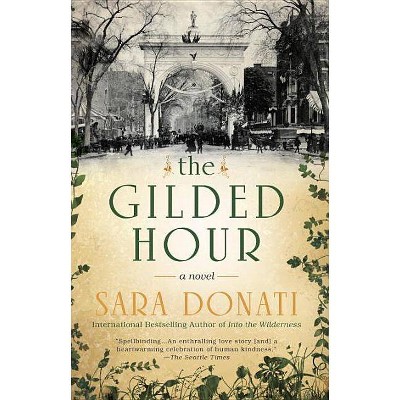 The Gilded Hour - by  Sara Donati (Paperback)