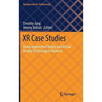 Xr Case Studies - (Management for Professionals) by  Timothy Jung & Jeremy Dalton (Hardcover)