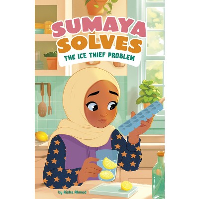 Sumaya Solves The Ice Thief Problem - (sumaya Solves It) By Aisha Ahmed ...