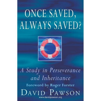 Once Saved, Always Saved? - by  David Pawson (Paperback)