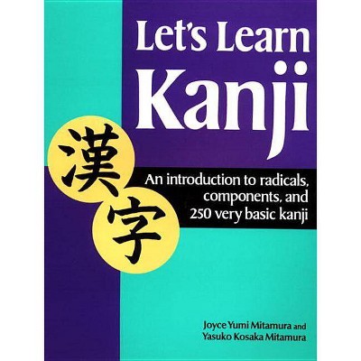 Let's Learn Kanji - by  Yasuko Kosaka Mitamura & Joyce Mitamura (Paperback)