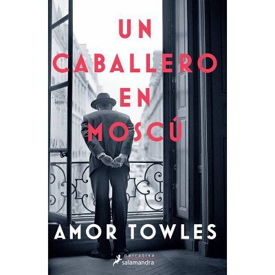 Un Caballero En Moscú / A Gentleman in Moscow - by  Amor Towles (Paperback)