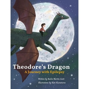 Theodore's dragon - by  Beckie Martin-Scott & Kate Kuznetsova (Hardcover) - 1 of 1