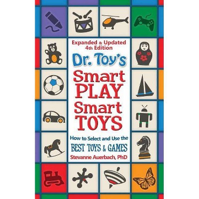 Dr. Toy's Smart Play/ Smart Toys - by  Stevanne Auerbach (Paperback)