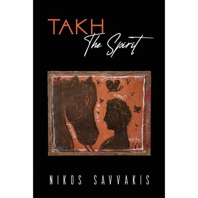 Takh - The Spirit - by  Nikos Savvakis (Paperback)