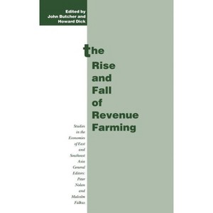 The Rise and Fall of Revenue Farming - (Studies in the Economies of East and South-East Asia) by  Howard Dick & John Butcher (Hardcover) - 1 of 1