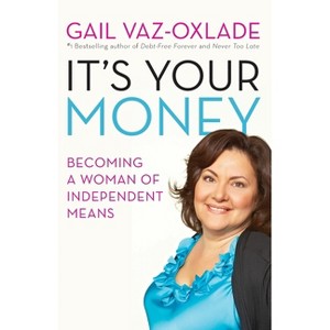 It's Your Money - by  Gail Vaz-Oxlade (Paperback) - 1 of 1