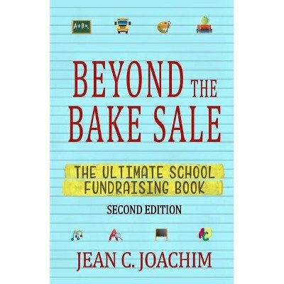 Beyond the Bake Sale - 2nd Edition by  Jean C Joachim (Paperback)