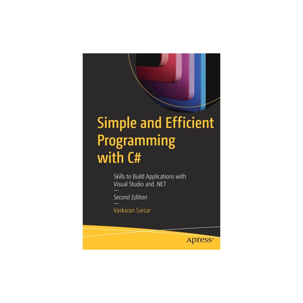 Simple and Efficient Programming with C# - 2nd Edition by Vaskaran Sarcar (Paperback)