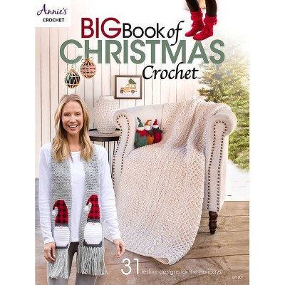 Big Book of Christmas Crochet - by  Annie's (Paperback)