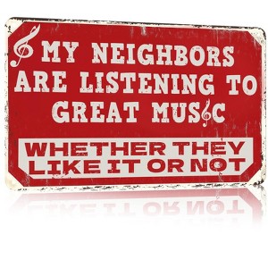 Funny Music Metal Sign - My Neighbors Listening to Great Music - 8x12 Inch - 1 of 4