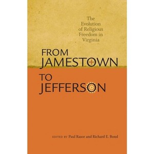 From Jamestown to Jefferson - by  Paul Rasor & Richard E Bond (Hardcover) - 1 of 1