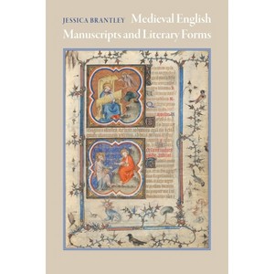 Medieval English Manuscripts and Literary Forms - (Material Texts) by Jessica Brantley - 1 of 1