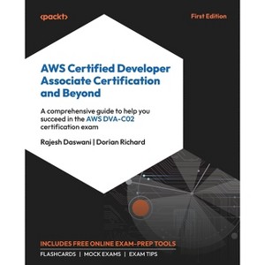 AWS Certified Developer Associate Certification and Beyond - by  Rajesh Daswani & Dorian Richard (Paperback) - 1 of 1