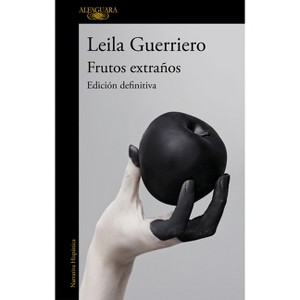 Frutos Extraños (Edición Ampliada 25.° Aniversario) / Strange Fruits (25th Anniversary Expanded Edition) - by  Leila Guerriero (Paperback) - 1 of 1