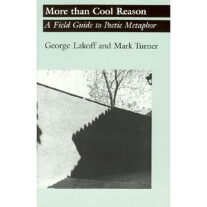 More Than Cool Reason - by  George Lakoff & Mark Turner (Paperback) - 1 of 1