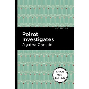 Poirot Investigates - (Mint Editions (Large Print Library)) Large Print by  Agatha Christie (Paperback) - 1 of 1