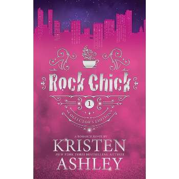 Rock Chick Collector's Edition - by  Kristen Ashley (Hardcover)