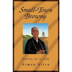 Small-Town Browny - by  Simon Silva (Paperback) - 1 of 1