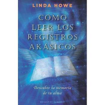 Como Leer Los Registros Akasicos - (Coleccion Nueva Consciencia) by  Linda Howe (Paperback)