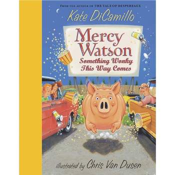 Mercy Watson: Something Wonky This Way Comes - by  Kate DiCamillo (Hardcover)
