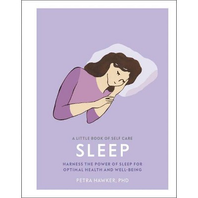 A Little Book of Self Care: Sleep - by  Petra Hawker (Hardcover)