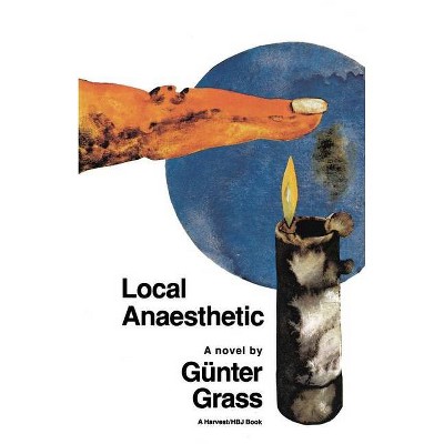 Local Anaesthetic - by  Günter Grass (Paperback)