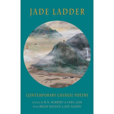 Jade Ladder - by  Yang Lian & W N Herbert (Paperback)