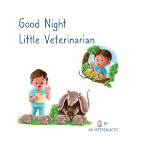 Good Night Little Veterinarian - by  Doctor Intergalactic (Hardcover) - 1 of 1