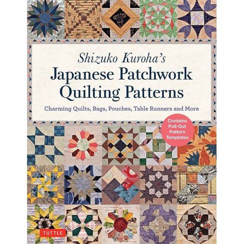 Shizuko Kuroha's Japanese Patchwork Quilting Patterns - (Paperback)