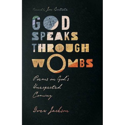 God Speaks Through Wombs - by  Drew Jackson (Paperback)