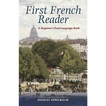 First French Reader - (Dover Dual Language French) by  Stanley Appelbaum (Paperback)