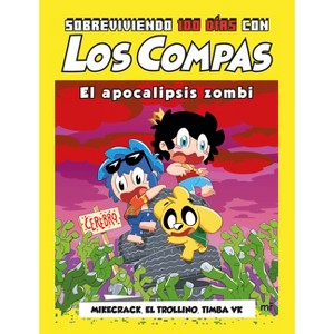 Sobreviviendo 100 Días Con Los Compas: El Apocalipsis Zombi / 100 Day of Survival with Los Compas: Zombie Apocalypse - (Paperback) - 1 of 1