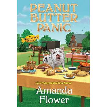Peanut Butter Panic - (Amish Candy Shop Mystery) by  Amanda Flower (Paperback)