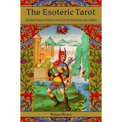 The Esoteric Tarot - by  Ronald Decker (Paperback)