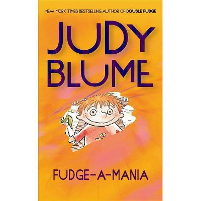 Fudge-A-Mania - by  Judy Blume (Paperback)