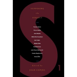 Supposing the Subject - by  Joan Copjec (Paperback) - 1 of 1