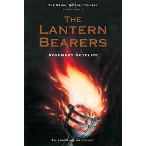The Lantern Bearers - (Roman Britain Trilogy) by  Rosemary Sutcliff (Paperback) - 1 of 1