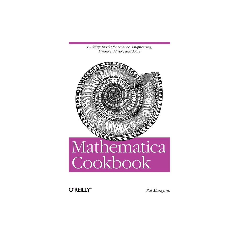Mathematica Cookbook - (Cookbooks (O'Reilly)) by Sal Mangano (Paperback)