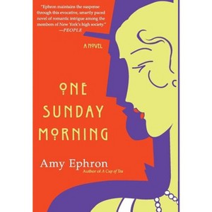 One Sunday Morning - by  Amy Ephron (Paperback) - 1 of 1