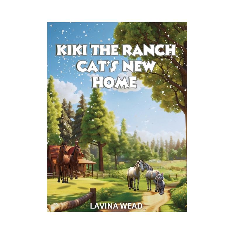 Kiki The Ranch Cat New Home - by  Lavina Wead (Hardcover), 1 of 2